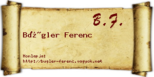 Bügler Ferenc névjegykártya